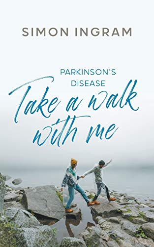 Take a Walk With Me: Parkinson’s Disease