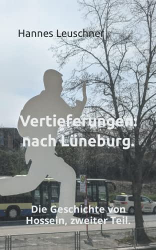 Vertieferungen: nach Lüneburg.: Die Geschichte von Hossein, zweiter Teil.