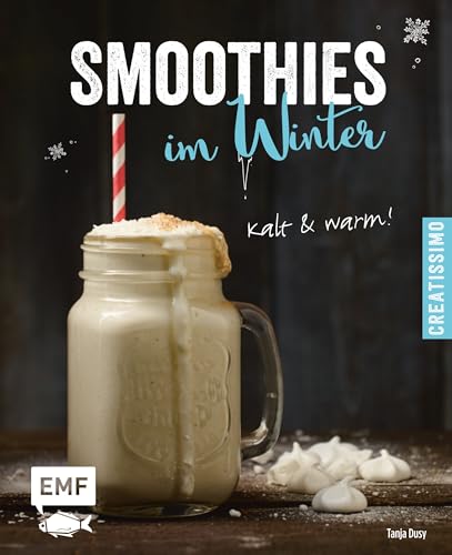 Smoothies im Winter: kalt und warm (Creatissimo)