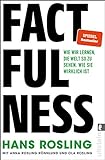 Factfulness: Wie wir lernen, die Welt so zu sehen, wie sie wirklich ist | Der Bestseller zum Erreichen einer offenen Geisteshaltung für Ansichten und Urteile, die nur auf soliden Fakten basieren