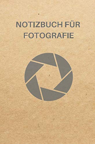 Notizbuch für Fotografie: Das Notizbuch für Fotografen zum Ausfüllen • Softcover • 60 Seiten