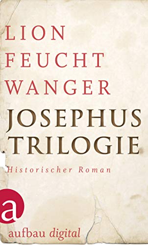 Josephus-Trilogie: (Der jüdische Krieg / Die Söhne / Der Tag wird kommen) (Feuchtwanger GW in Einzelbänden)