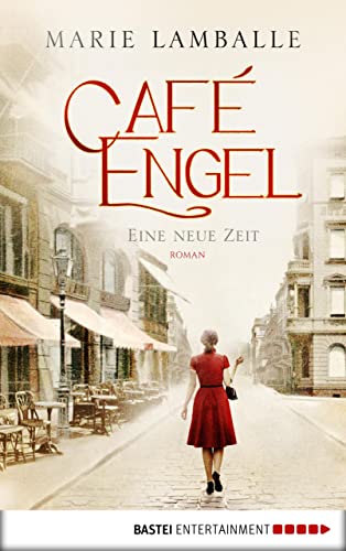 Café Engel: Eine neue Zeit. Roman (Café-Engel-Saga 1)