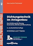 Dichtungstechnik im Anlagenbau: Eine Einführung für Planung, Konstruktion, Betrieb und Überwachung (Haus der Technik - Fachbuchreihe)