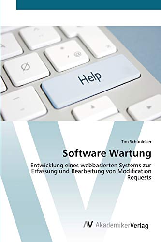 Software Wartung: Entwicklung eines webbasierten Systems zur Erfassung und Bearbeitung von Modification Requests