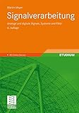 Signalverarbeitung: Analoge und Digitale Signale, Systeme und Filter (German Edition)