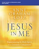Jesus in Me Study Guide plus Streaming Video: Experiencing the Holy Spirit as a Constant Companion (English Edition)