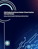 PSM Professional Scrum Master I Exam Practice Test and Dumps: EXAM STUDY GUIDE FOR EXAM SCRUM PSM I (English Edition)