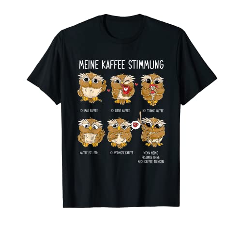 Meine Kaffee Stimmung Eule Lustiger Kaffe Spruch Eulen T-Shirt