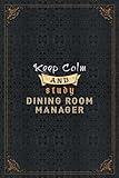 Dining Room Manager Notebook Planner - Keep Calm And Study Dining Room Manager Job Title Working Cover To Do List Journal: Over 110 Pages, 6x9 inch, ... Do List, Journal, Daily Journal, Work List