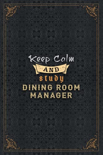 Dining Room Manager Notebook Planner - Keep Calm And Study Dining Room Manager Job Title Working Cover To Do List Journal: Over 110 Pages, 6x9 inch, ... Do List, Journal, Daily Journal, Work List