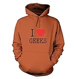 I love geeks hoodie (Medium (40 Chest)/Burnt Orange )