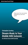 Stream Music to Your Mobile With Subsonic Media Server (English Edition)