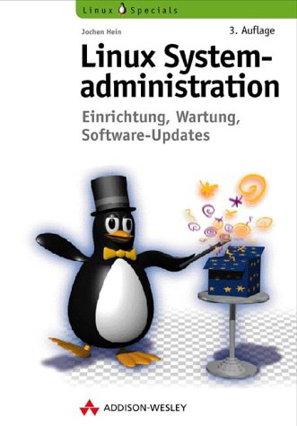 Linux-Systemadministration . Einrichtung, Wartung, Software-Updates (Open Source Library)