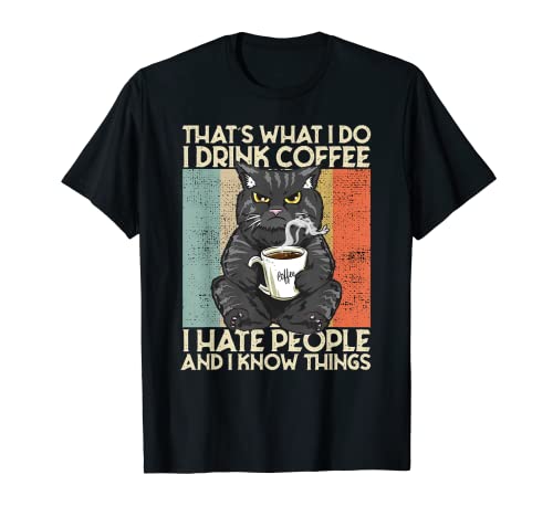That's What I Do I Drink Coffee I Hate People Katze Cat T-Shirt
