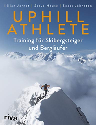 Uphill Athlete: Training für Skibergsteiger und Bergläufer