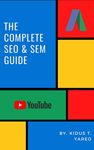 The Complete SEO & SEM Guide (English Edition)