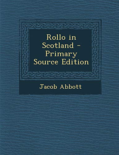 Rollo in Scotland - Primary Source Edition