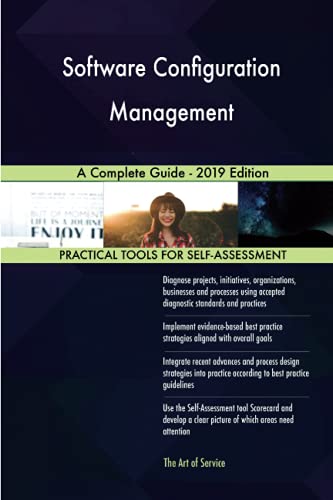 Software Configuration Management A Complete Guide - 2019 Edition