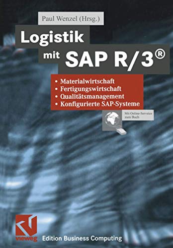 Logistik mit SAP R/3®: Materialwirtschaft, Fertigungswirtschaft, Qualitätsmanagement, Konfigurierte SAP-Systeme (Edition Business Computing)
