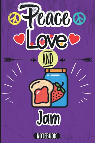 Peace Love And Jam: Funny Wide Ruled Notebook Gift For Jam Lovers | Perfect Jam Gift On Valentine Day / Mothers Day / Birthdays / Halloween | 6 x 9 ... 110 Lined Pages | Vintage Grunge Cover Design