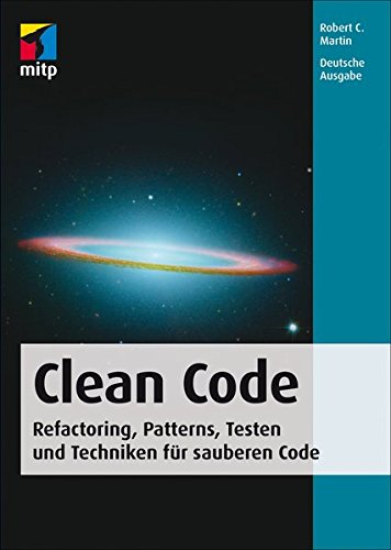Clean Code - Refactoring, Patterns, Testen und Techniken für sauberen Code: Deutsche Ausgabe