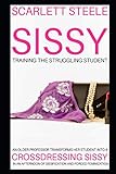 Sissy Training The Struggling Student - An Older Professor Transforms Her Student Into A Crossdressing Sissy In An Afternoon Of Sissification and Forced Feminization