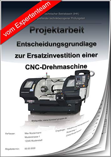 Technischer Betriebswirt Projektarbeit und Präsentation - IHK-Investition CNC Drehmaschine