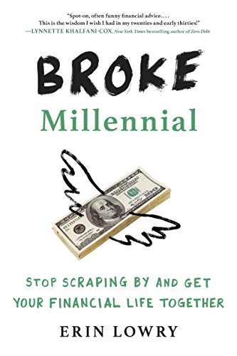 Broke Millennial: Stop Scraping By and Get Your Financial Life Together (Broke Millennial Series) (English Edition)