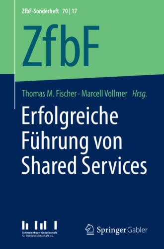 Erfolgreiche Führung von Shared Services (ZfbF-Sonderheft)