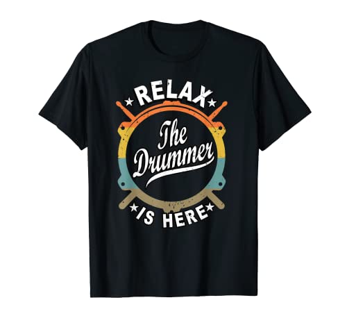 Relax The Drummer Is Here für Schlagzeug Musiker T-Shirt