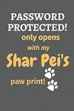 Password Protected! only opens with my Shar Pei's paw print!: For Shar Pei Dog Fans