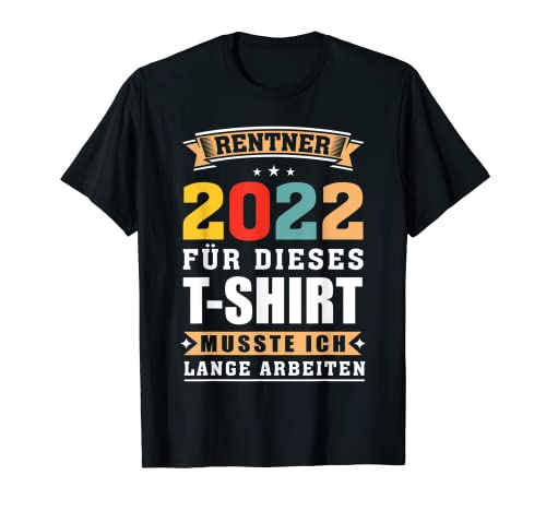Rentner 2022 Pension Ruhestand Geschenk T-Shirt