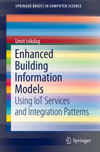 Enhanced Building Information Models: Using IoT Services and Integration Patterns (SpringerBriefs in Computer Science)