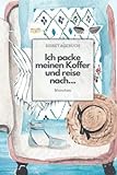 Ich packe meinen Koffer und reise nach München: Liniertes Reisetagebuch auf 110 Seiten für Reisen Entdecken und Erleben | Geschenkidee für Reisende und Abenteurer
