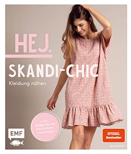 Hej. Skandi-Chic – Kleidung nähen: Aus Webware, Baumwollstoffen, Musselin und Co. – In den Größen 34 – 44 – Mit 6 Schnittmusterbogen