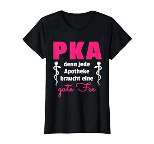 Damen PKA denn jede Apotheke braucht eine gute Fee T-Shirt