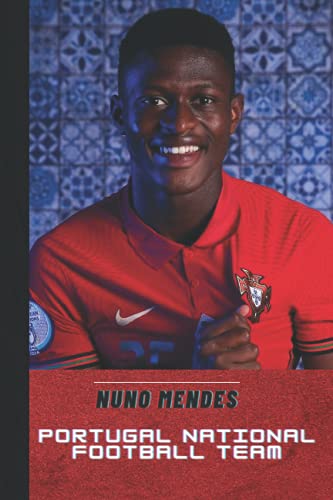 Nuno Mendes, Portugal national football team: Notebook