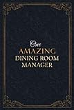 Dining Room Manager Notebook Planner - One Amazing Dining Room Manager Job Title Working Cover Checklist Journal: 5.24 x 22.86 cm, Lesson, A5, Goals, ... Over 110 Pages, Daily, Lesson, 6x9 inch