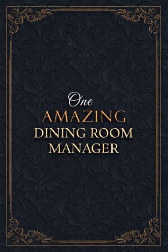 Dining Room Manager Notebook Planner - One Amazing Dining Room Manager Job Title Working Cover Checklist Journal: 5.24 x 22.86 cm, Lesson, A5, Goals, ... Over 110 Pages, Daily, Lesson, 6x9 inch