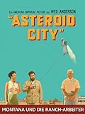 Asteroid City | Montana Und Die Ranch-arbeiter
