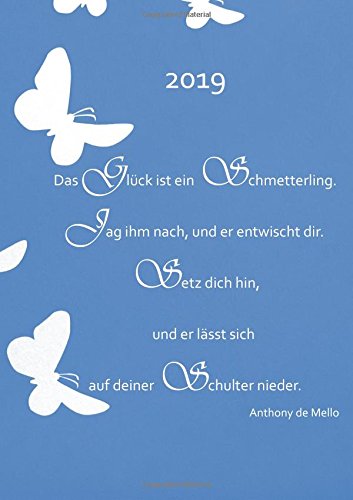 Kalender 2019 - Das Glück ist ein Schmetterling: Kalender - DIN A5, 1 Woche auf 2 Seiten