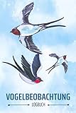 Vogelbeobachtung Logbuch: Heimische Vögel beobachten und bestimmen, tolles Geschenk für den Vogelbeobachter, Vogelfreunde und Hobby-Ornithologen, mit schönem Schwalben Motiv