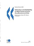 Nuclear Science Utilisation and Reliability of High Power Proton Accelerators: Workshop Proceedings, Mol, Belgium, 6-9 May 2007