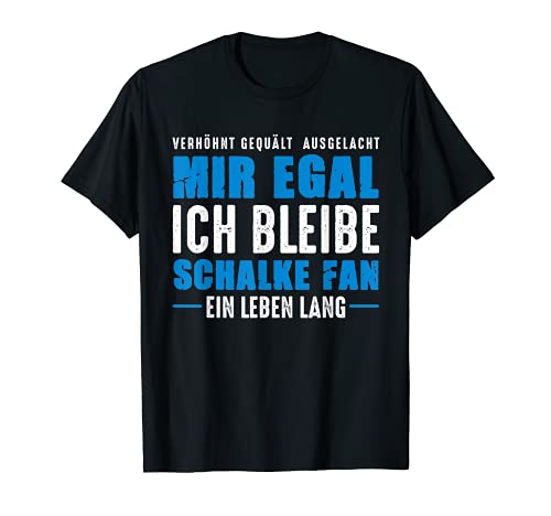 Schalke Fan Ein Leben Lang Gelsenkirchen Schalker Spruch T-Shirt