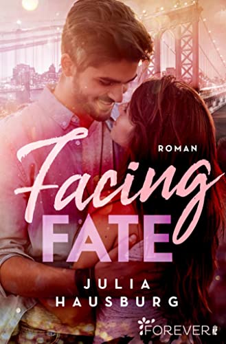 Facing Fate: Roman | Eine New-York-Romance, die die Herzen höher schlagen lässt