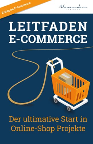 Leitfaden E-Commerce: Der ultimative Start in Online-Shop Projekte