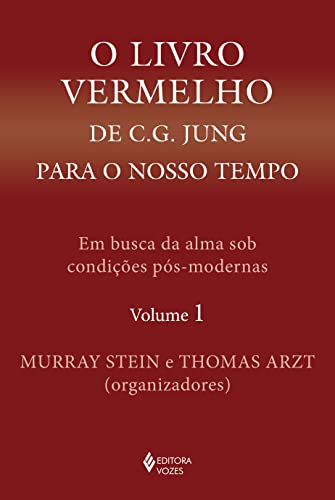 O livro vermelho de C. G. Jung para o nosso tempo vol. 1 - Em busca da alma sob condicoes pos-modernas (Em Portugues do Brasil)