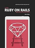 Learn Ruby On Rails For Web Development: Learn Rails The Fast And Easy Way (English Edition)