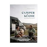 Camper Küche: Das Camping Kochbuch | Einfache vegetarische & vegane Rezepte für unterwegs